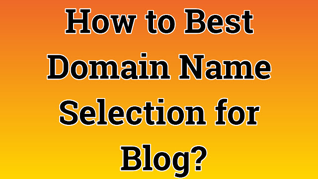 How to Best Domain Name Selection for Blog?