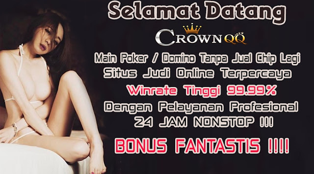 CrownQQ Agen DominoQQ BandarQ dan Domino99 Online Terbesar