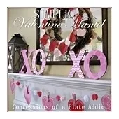 CONFESSIONS OF A PLATE ADDDICT Simple Valentine Mantel_thumb[2]