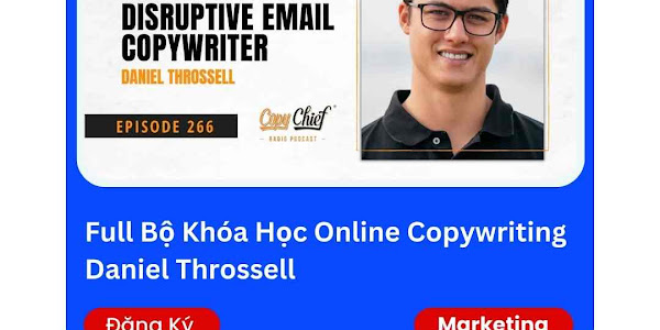Full Bộ Khóa Học Online Copywriting Daniel Throssell | Học Rẻ Hơn Cùng EduMalls | Mã: 9044