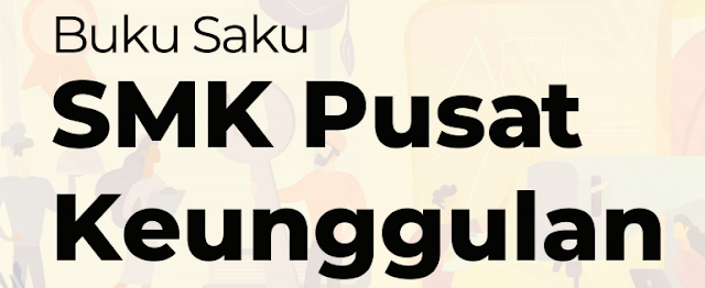 Buku Saku SMK Pusat Keunggulan (SMK PK)