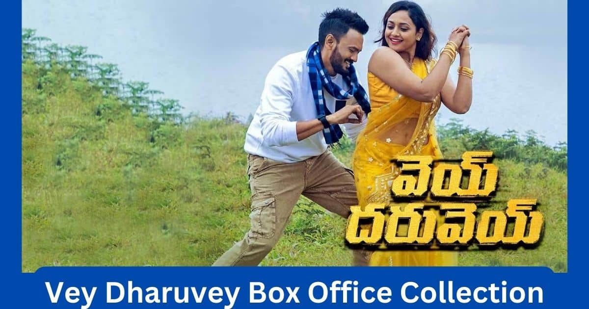 Vey Dharuvey Box Office Collection