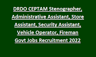 DRDO CEPTAM Stenographer, Administrative Assistant, Store Assistant, Security Assistant, Vehicle Operator, Fireman Govt Jobs Recruitment 2022