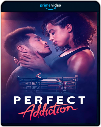 Perfect Addiction (2023) 1080p AMZN WEB-DL Dual Latino-Inglés [Subt. Esp] (Acción. Romance)