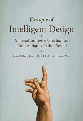 Critique of Intelligent Design: Materialism Versus Creationism from Antiquity to the Present - J. Foster, B. W. Clark, R. York 