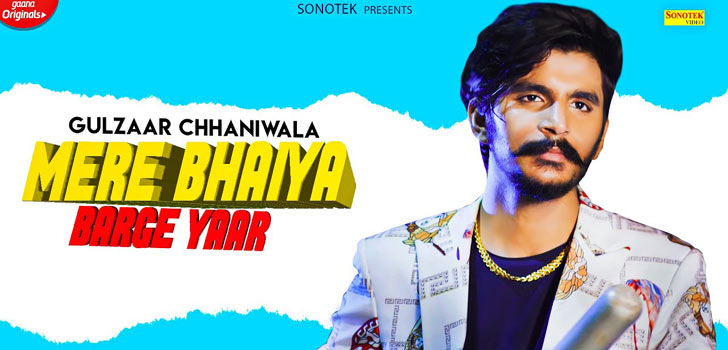 Mere Bhaiya Barge Yaar Lyrics Gulzaar Chhaniwala