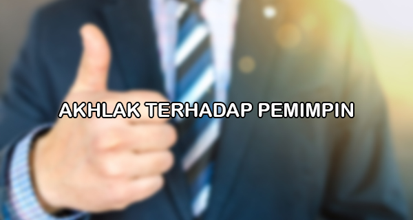 Akhlak Terhadap Pemimpin