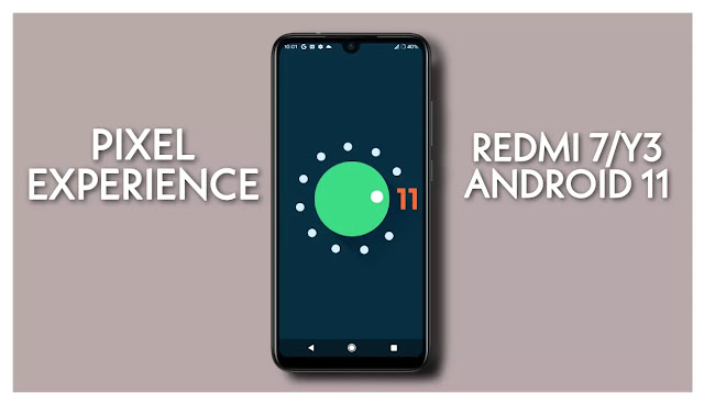 Pixel Experience Android 11 For Redmi 7/Y3 Best Gaming Rom