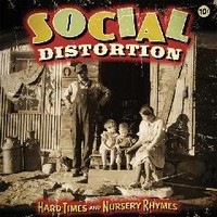 Social Distortion – Hard Times And Nursery Rhymes (2011)
