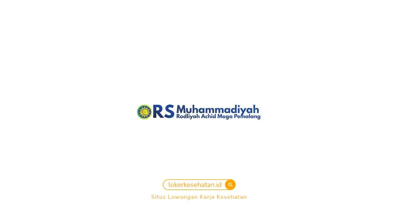 Loker RS Muhammadiyah Rodliyah Achid