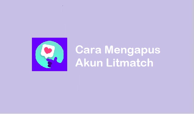 cara menghapus akun Litmatch