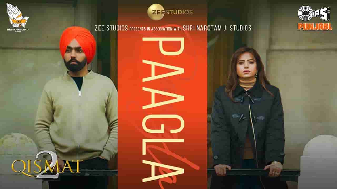 पागला Paagla lyrics in Hindi Qismat 2 B Praak x Asees Kaur Punjabi Song