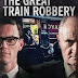 The Great Train Robbery (2013) [E01] | අතිවිශිෂ්ට දුම්රිය කොල්ලය… 