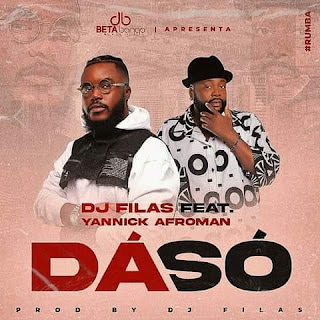 DJ Filas – Da Só (feat. Yannick Afroman)