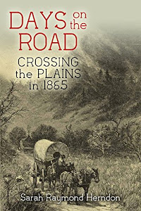 Days on the Road: Crossing The Plains in 1865 (English Edition)