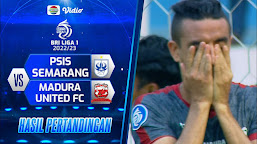 Hasil Akhir Pertandingan - PSIS Semarang Vs Madura United FC | BRI Liga 1 2022/23