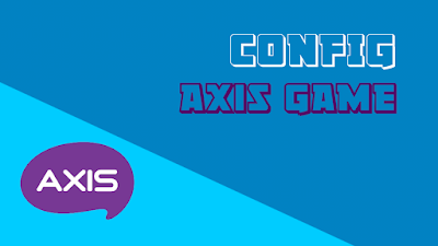 config axis game,config http custom,axis unlimited game,