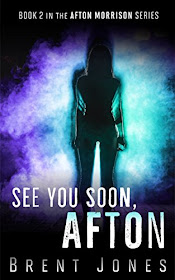 See You Soon, Afton (Afton Morrison Book 2) by Brent Jones