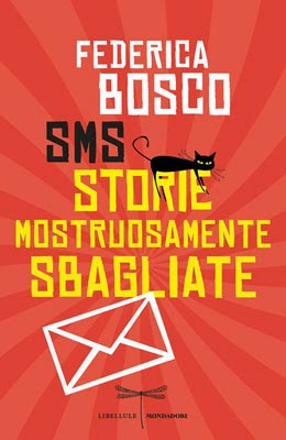 Anteprima: “SMS (storie mostruosamente sbagliate)” di Federica Bosco
