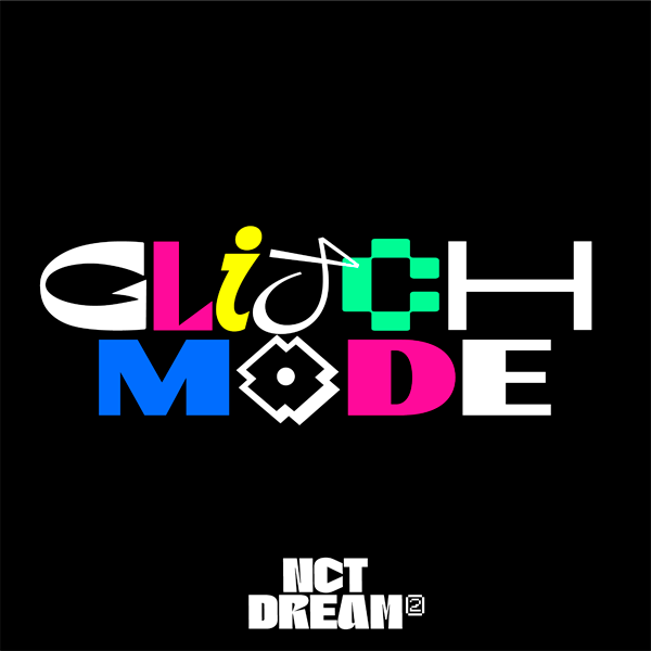 NCT Dream : Glitch Mode MV + Glitch Mode Album Download