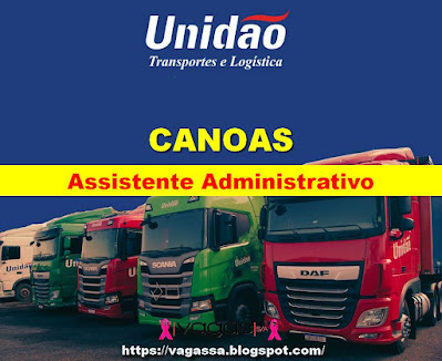 Unidão Transportes abre vaga para Assistente Administrativo em Canoas