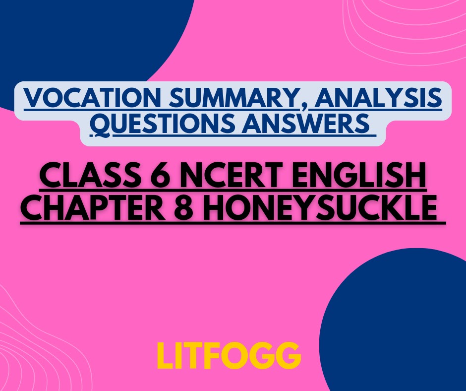 VOCATION class 6 NCERT English Honeysuckle Summary Analysis Questions Answers