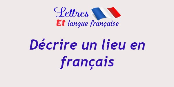 Description D Un Lieu En Francais