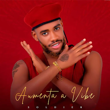 Soldier - Aumenta a Vibe [Download] 2022