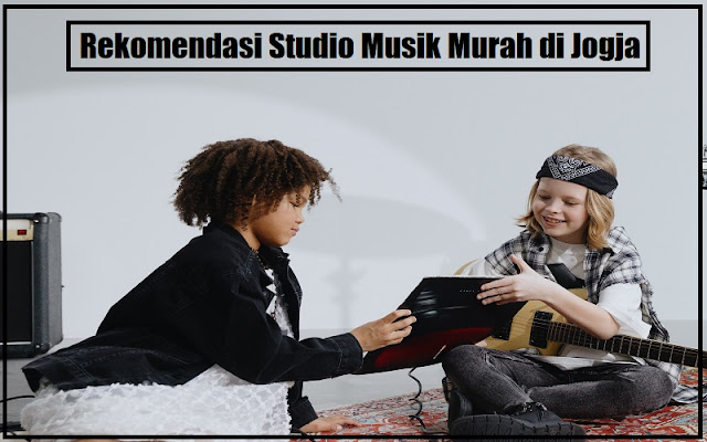 Rekomendasi Studio Musik Murah
