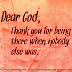 Dear God, Thank you for being there when nobody else was