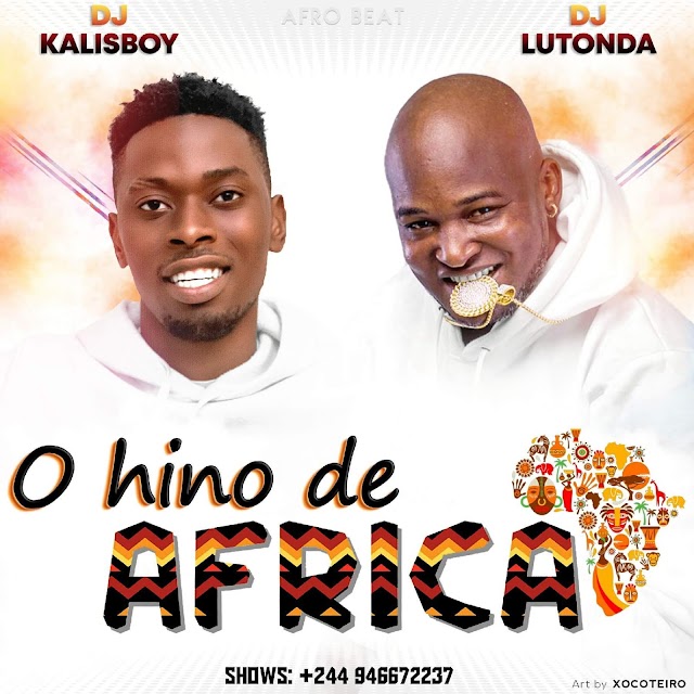 Dj Kalisboy & Dj Lutonda - Hino De África