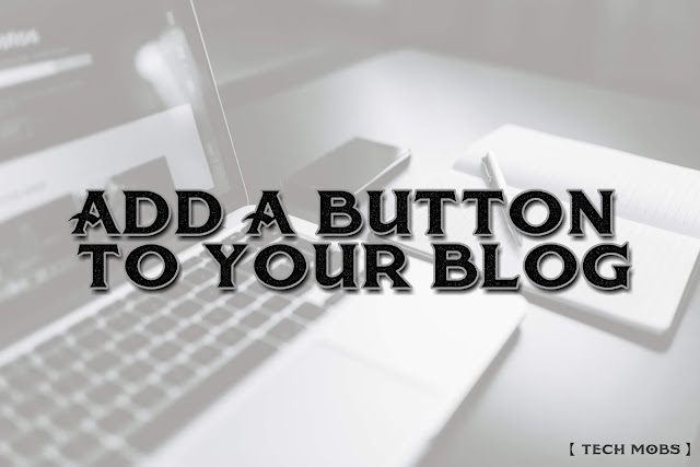 Add A Button To Your Blog