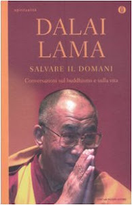 Salvare il domani. Conversazioni sul Buddhismo e sulla vita