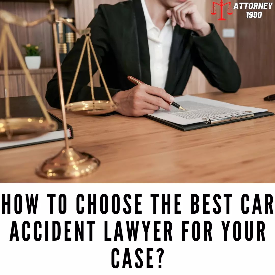 How to Choose the Best Car Accident Lawyer for Your Case?