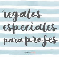 http://creativemindly.blogspot.com.es/2015/05/regalos-bonitos-especiales-baratos-para-profesores.html