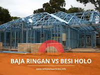 Perbandingan Baja Ringan VS Besi Hollow Secara Rinci