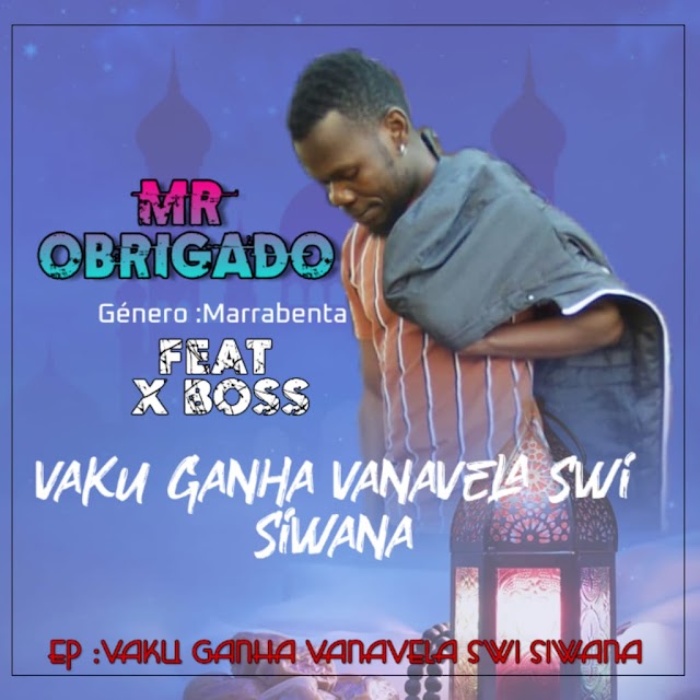 Mr  obrigado feat. X Bossa - vaku ganha vanavela swi siwana (2019) Baixar música 