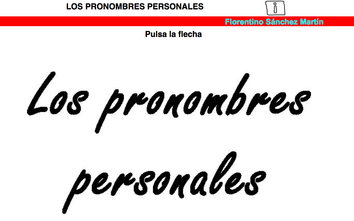 http://cplosangeles.juntaextremadura.net/web/edilim/tercer_ciclo/lengua/los_pronombres_personales/pronombres_personales.html