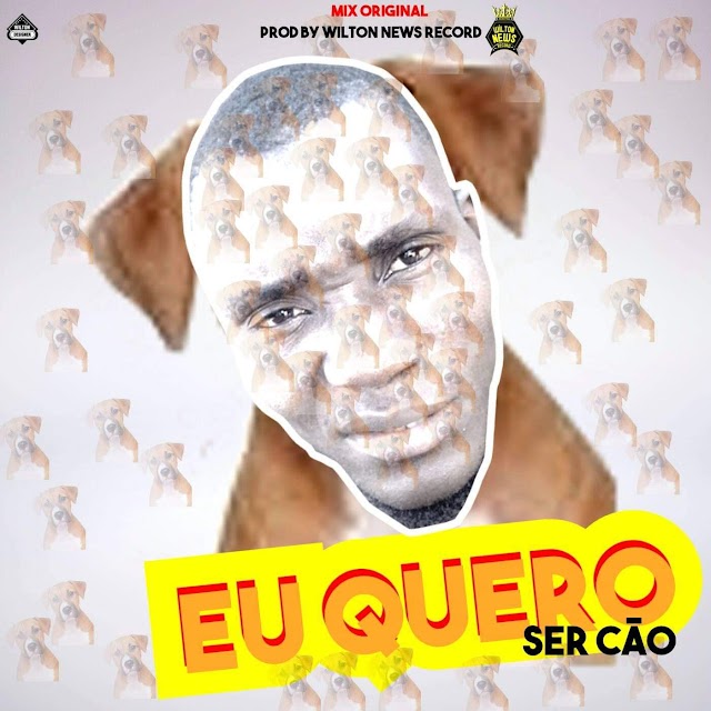 Wilton News - Eu Quero Ser Cão (Original Mix) 2019