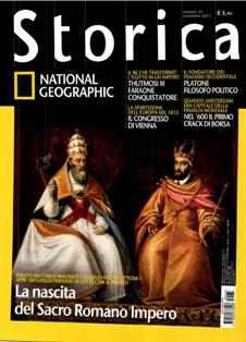 National Geographic Storica 33 - Novembre 2011 | ISSN 2035-8784 | PDF HQ | Mensile | Storia | Personalità
National Geographic Storica è la nuova rivista che ti presenta ogni mese le grandi vicende del passato. I personaggi più affascinanti, i luoghi mitici delle antiche civiltà, le grandi opere d'arte, rivivono grazie alla insuperabile esperienza fotografica di National Geographic, alle spettacolari ricostruzioni digitali, alla stampa di altissimo livello e ad un racconto sempre avvincente e approfondito.
Dai palazzi dei faraoni ai suburbi di Roma antica, dalle misteriose piramidi Maya alle conquiste dell'era moderna, ogni numero di Storica ti offrirà un emozionante viaggio nel passato.