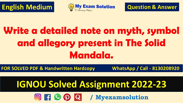 Write a detailed note on myth, symbol and allegory present in The Solid Mandala.