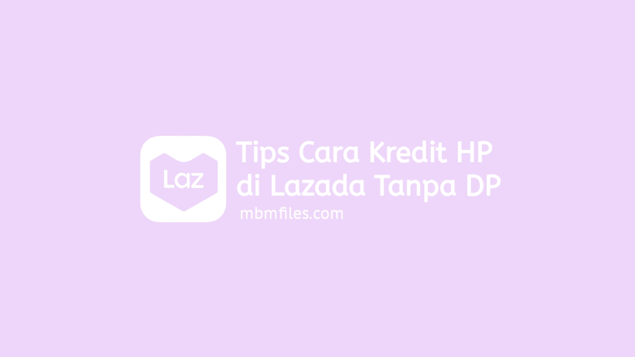 Cara kredit hp di Lazada