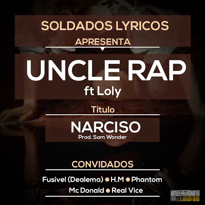 Single: Uncle Rap ft. Loly - Narciso (Prod. Sam Wonder)