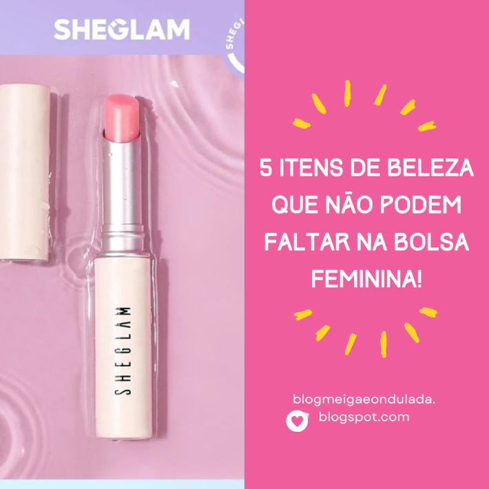 5 itens de beleza que não podem faltar na bolsa feminina