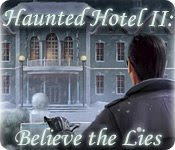 Free Games Haunted Hotel II: Believe the Lies