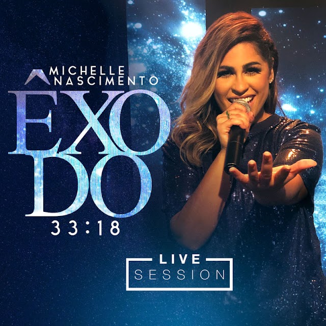 "Êxodo 33:18", é a nova Live Session de Michelle Nascimento. Assista!
