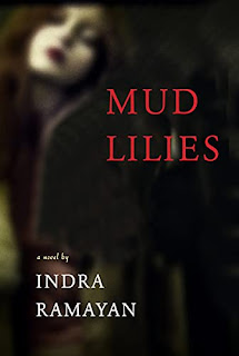 Book Review and GIVEAWAY: Mud Lilies, by Indra Ramayan {ends 7/5}