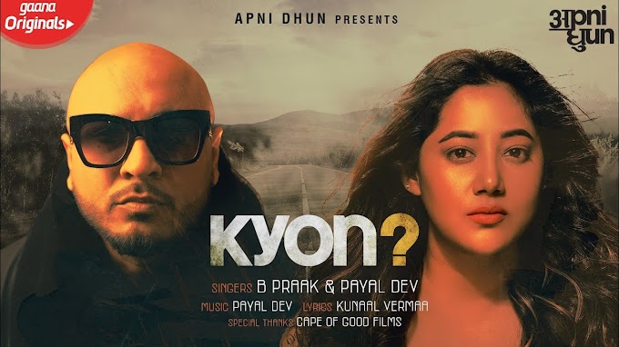  KYON क्यों - Official Lyrics in hindi | B Praak | Payal Dev | Kunaal Vermaa | Aditya Dev | Latest Sad Song