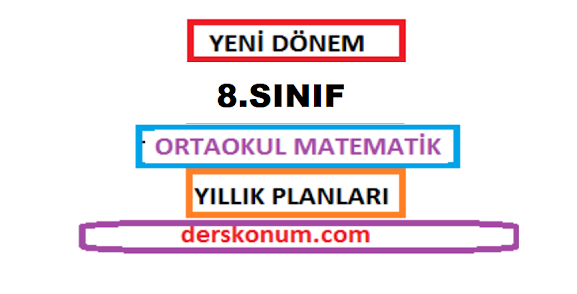 8. SINIF ORTAOKUL MATEMATİK DERSİ YILLIK PLANLARI İNDİR 2021 2022