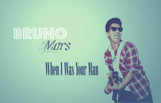 Bruno Mars � When I Was Your Man